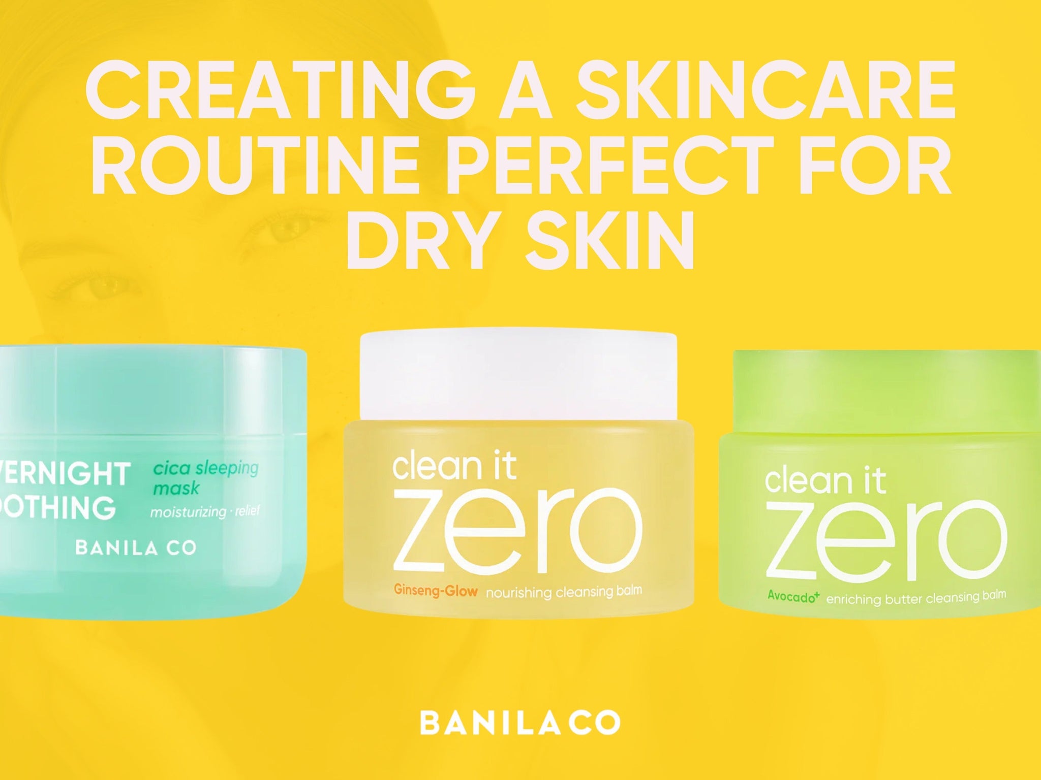 How to Build the Best Skincare Routine for Dry Skin