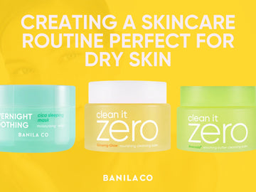 How to Build the Best Skincare Routine for Dry Skin