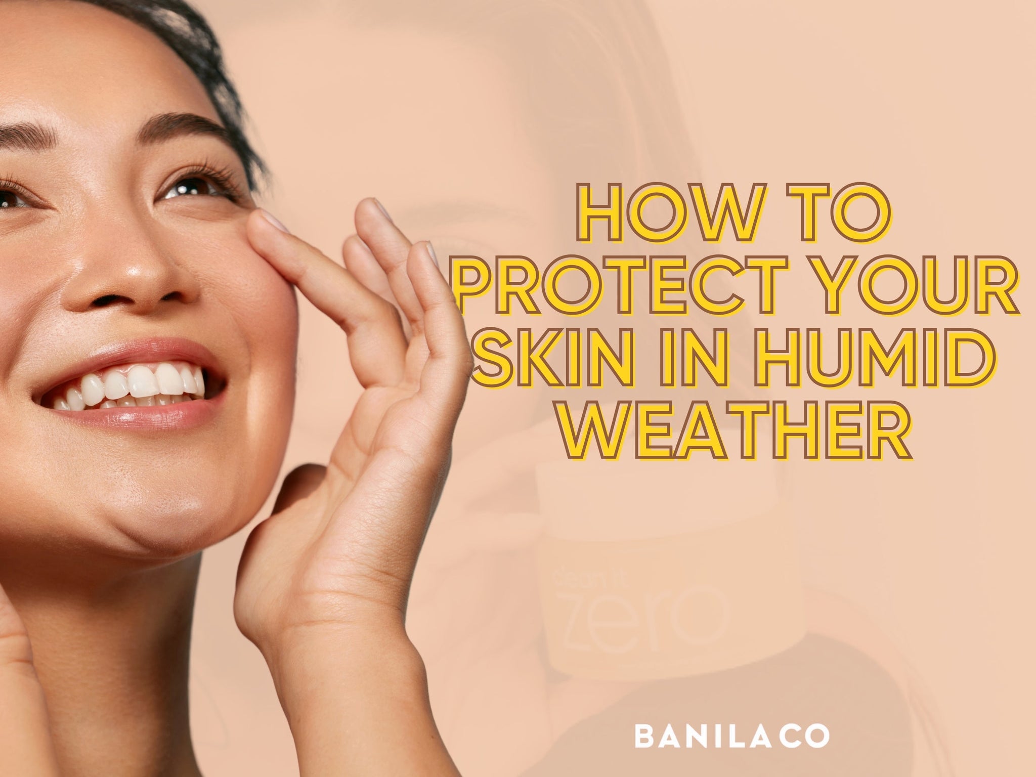 skincare in humid weather